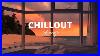 Chillout-Lounge-Calm-U0026-Relaxing-Background-Music-Study-Work-Sleep-Meditation-Chill-01-wd