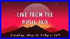 Live-From-The-Music-Box-5-12-24-01-jqkq